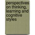 Perspectives On Thinking, Learning And Cognitive Styles