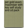 Pet Gold Exam Maximiser With Key Self Study And Cd Pack by Judith Wilson