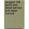 Peugeot 106 Petrol And Diesel Service And Repair Manual door Steve Rendle
