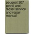 Peugeot 207 Petrol And Diesel Service And Repair Manual