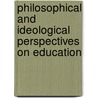 Philosophical and Ideological Perspectives on Education by Gerald Lee Gutek