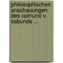Philosophischen Anschauungen Des Raimund V. Sabunde ...