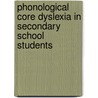 Phonological Core Dyslexia In Secondary School Students door Julie V. Marinac