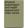 Physical Examination And Health Assessment Video Series by Carolyn Jarvis