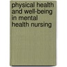 Physical Health And Well-Being In Mental Health Nursing by Michael Nash