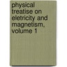 Physical Treatise on Eletricity and Magnetism, Volume 1 by James Edward Henry Gordon