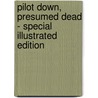 Pilot Down, Presumed Dead - Special Illustrated Edition door Marjorie Phleger