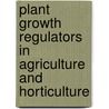 Plant Growth Regulators in Agriculture and Horticulture door Basra Amarjit