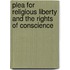 Plea for Religious Liberty and the Rights of Conscience