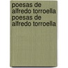 Poesas de Alfredo Torroella Poesas de Alfredo Torroella door Alfredo Torroella