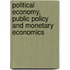 Political Economy, Public Policy and Monetary Economics