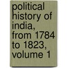 Political History of India, from 1784 to 1823, Volume 1 by Sir John Malcolm