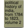 Political History of India, from 1784 to 1823, Volume 2 by Sir John Malcolm