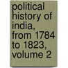 Political History of India, from 1784 to 1823, Volume 2 door Sir John Malcolm