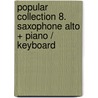 Popular Collection 8. Saxophone Alto + Piano / Keyboard door Arturo Himmer