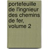Portefeuille de L'Ingnieur Des Chemins de Fer, Volume 2 door Auguste Perdonnet