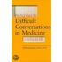 Practical Plans for Difficult Conversations in Medicine