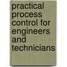 Practical Process Control For Engineers And Technicians door Wolfgang Altmann