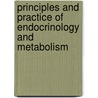 Principles And Practice Of Endocrinology And Metabolism door Onbekend