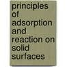 Principles of Adsorption and Reaction on Solid Surfaces by Richard I. Masel