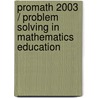 ProMath 2003 / Problem Solving in Mathematics Education by Unknown