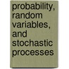 Probability, Random Variables, And Stochastic Processes door Athanasios Papoulis