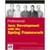 Professional Java Development With The Spring Framework door Rod Johnson