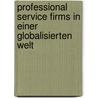 Professional Service Firms in einer globalisierten Welt by Till Grewe