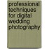 Professional Techniques For Digital Wedding Photography