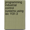 Programming Industrial Control Systems Using Iec 1131-3 door Robert Lewis