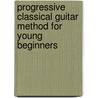 Progressive Classical Guitar Method For Young Beginners by Connie Bull