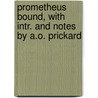 Prometheus Bound, With Intr. And Notes By A.O. Prickard by Thomas George Aeschylus