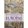 Prophezeiungen zur Zukunft Europas und reale Ereignisse door Stephan Berndt