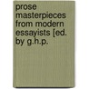 Prose Masterpieces From Modern Essayists [Ed. By G.H.P. door Prose Masterpieces