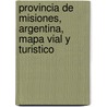 Provincia de Misiones, Argentina, Mapa Vial y Turistico door Autom Ovil Club Argentino