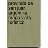 Provincia de San Juan, Argentina, Mapa Vial y Turistico by Club Argentino Automovil