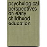 Psychological Perspectives On Early Childhood Education by Susan L. Golbeck