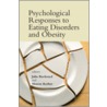 Psychological Responses To Eating Disorders And Obesity door Julia Buckroyd