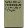 Public Acts Of The Legislature Of The State Of Michigan by Michigan Michigan