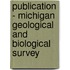 Publication - Michigan Geological And Biological Survey