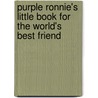 Purple Ronnie's Little Book For The World's Best Friend by Giles Andreae