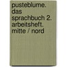 Pusteblume. Das Sprachbuch 2. Arbeitsheft. Mitte / Nord by Unknown