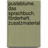 Pusteblume. Das Sprachbuch. Förderheft. Zusatzmaterial door Onbekend