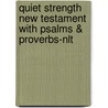 Quiet Strength New Testament With Psalms & Proverbs-nlt door Onbekend