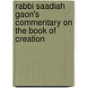 Rabbi Saadiah Gaon's Commentary On The Book Of Creation by Michael Linetsky