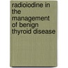 Radioiodine In The Management Of Benign Thyroid Disease door Royal College of Physicians Working Party