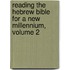 Reading the Hebrew Bible for a New Millennium, Volume 2
