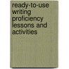 Ready-To-Use Writing Proficiency Lessons And Activities door Stith Thompson