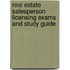 Real Estate Salesperson Licensing Exams and Study Guide