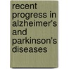 Recent Progress In Alzheimer's And Parkinson's Diseases by Ramon Cacabelos